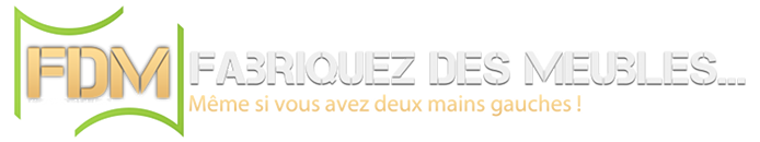 Fabriquez des meubles ... Fabriquez des meubles ...